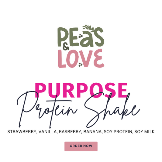Purpose | Protein Shake - Peas and Love
