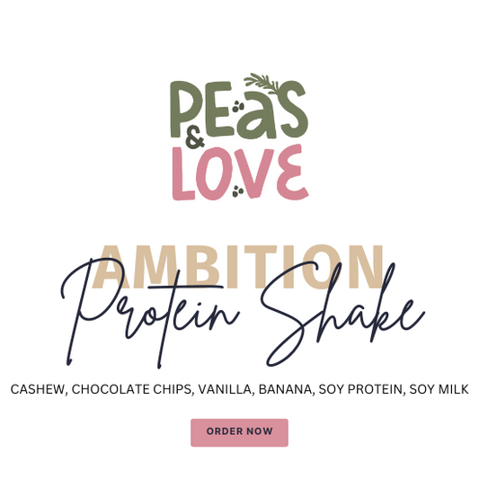 Ambition| Protein Shake - Peas and Love